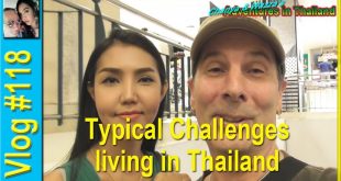 Vlog 118 – Typical Challenges living in Thailand