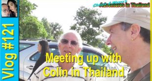 Vlog 121 – Meeting up with Colin in Thailand