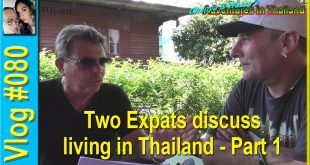 Two Expats discuss living in Thailand – Part