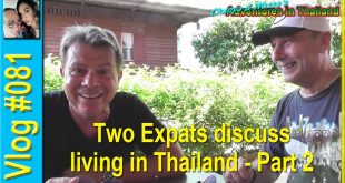 Two Expats discuss living in Thailand – Part